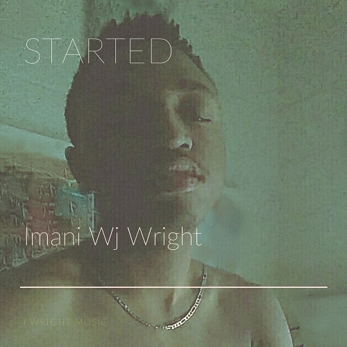 http://indiemusicpeople.com/Uploads/Imani_Wj_Wright_-_StartedCover_1.jpg