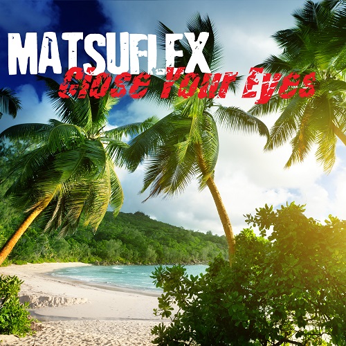 http://indiemusicpeople.com/Uploads/Matsuflex_-_Matsuflex__Close_Your_Eyes__Cover.jpg