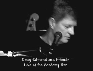 http://indiemusicpeople.com/uploads2/Doug_Edmond_-_dougandfriendsatacademybar.jpg
