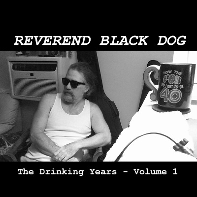 /Uploads2/171516_10_16_2026_5_52_16_PM_-_img_400pix_REVEREND_BLACK_DOG_TheDrinkingYears-Vol1.jpg